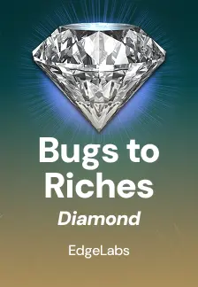 Bugs to Riches Diamond
